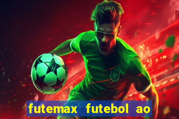 futemax futebol ao vivo hoje